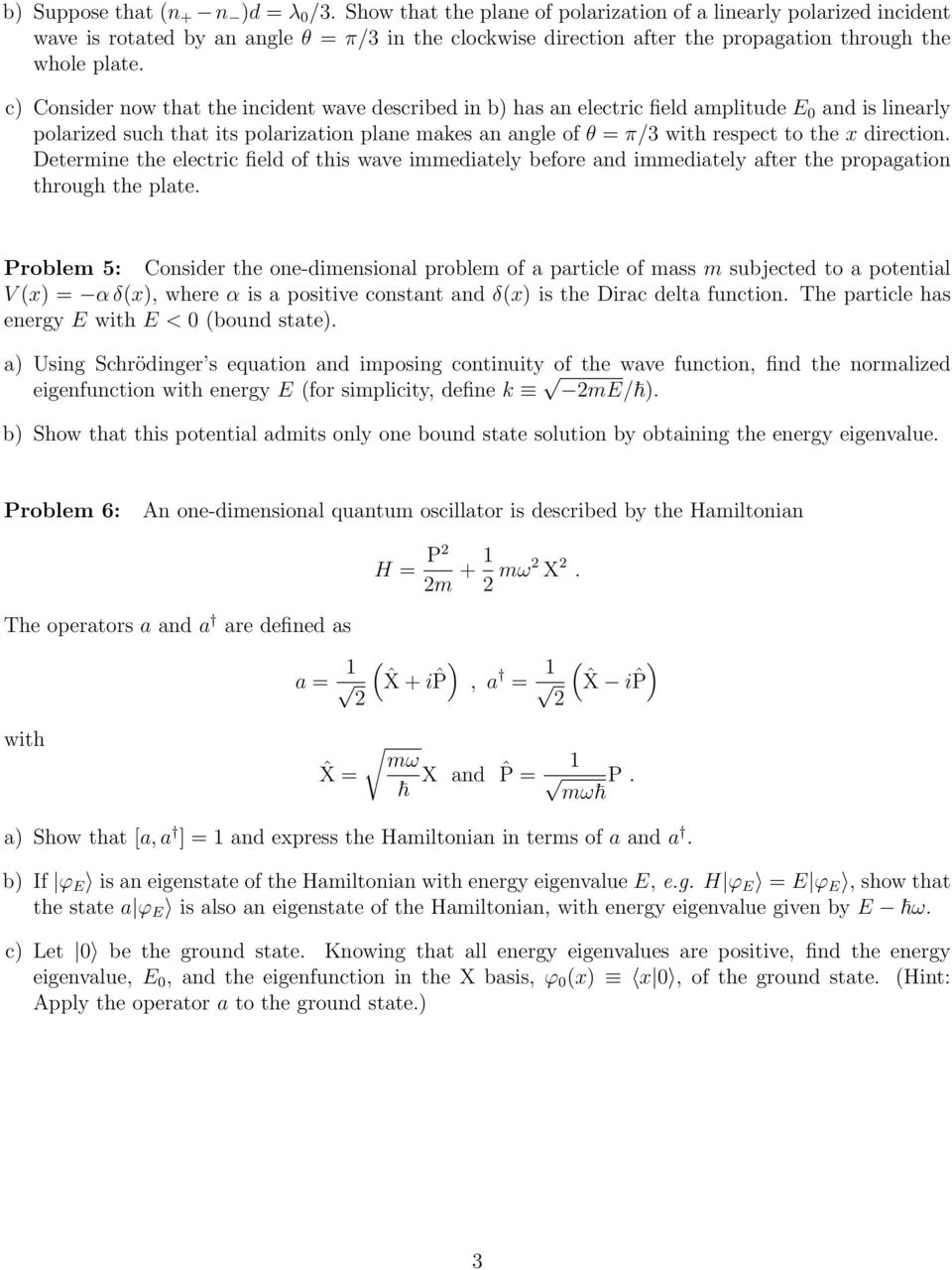 c) Consider now that the incident wave described in b) has an electric field amplitude E 0 and is linearly polarized such that its polarization plane makes an angle of θ = π/3 with respect to the x