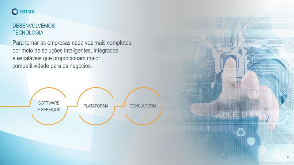 integradas e escaláveis que proporcionam maior