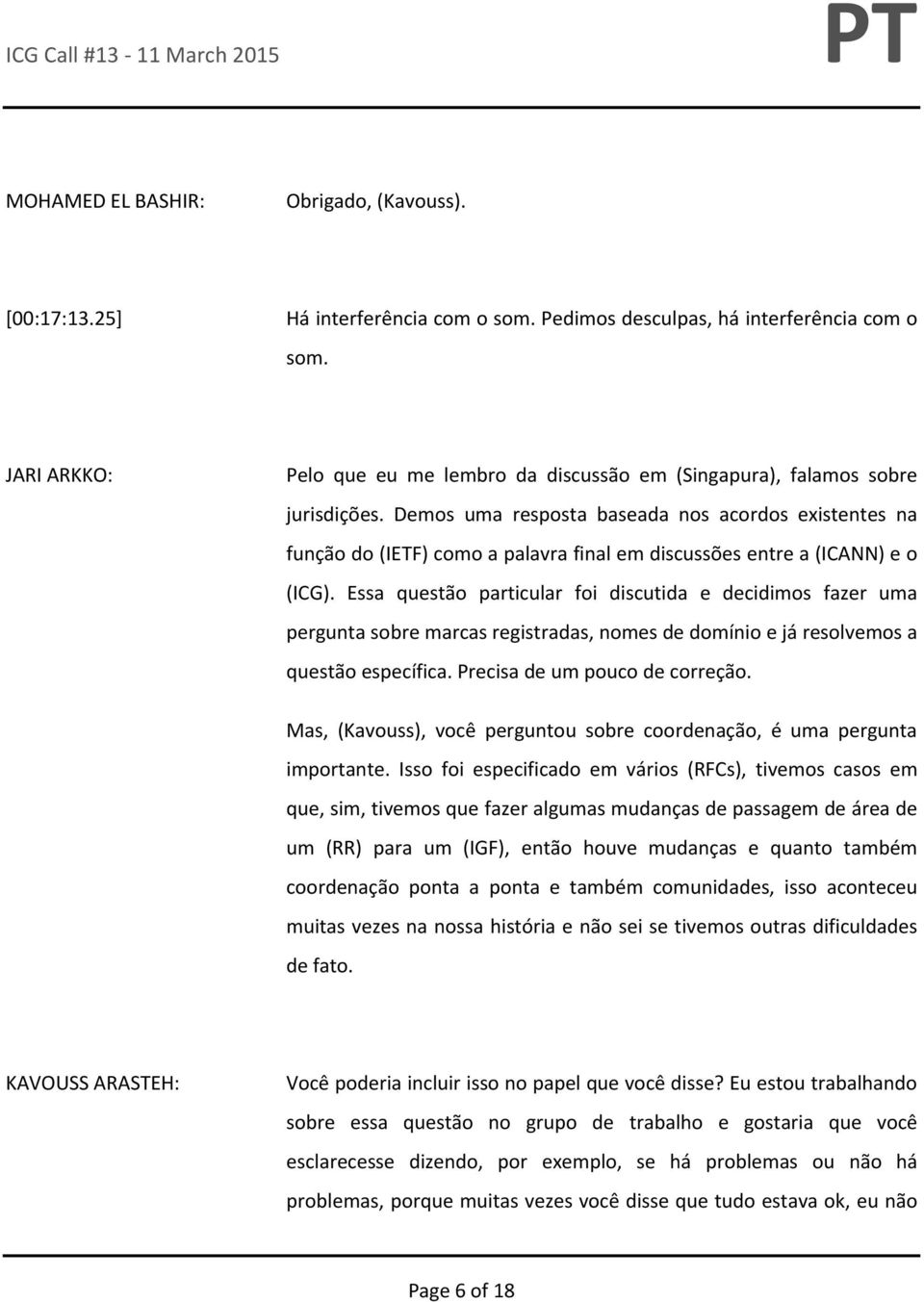 Essa questão particular foi discutida e decidimos fazer uma pergunta sobre marcas registradas, nomes de domínio e já resolvemos a questão específica. Precisa de um pouco de correção.