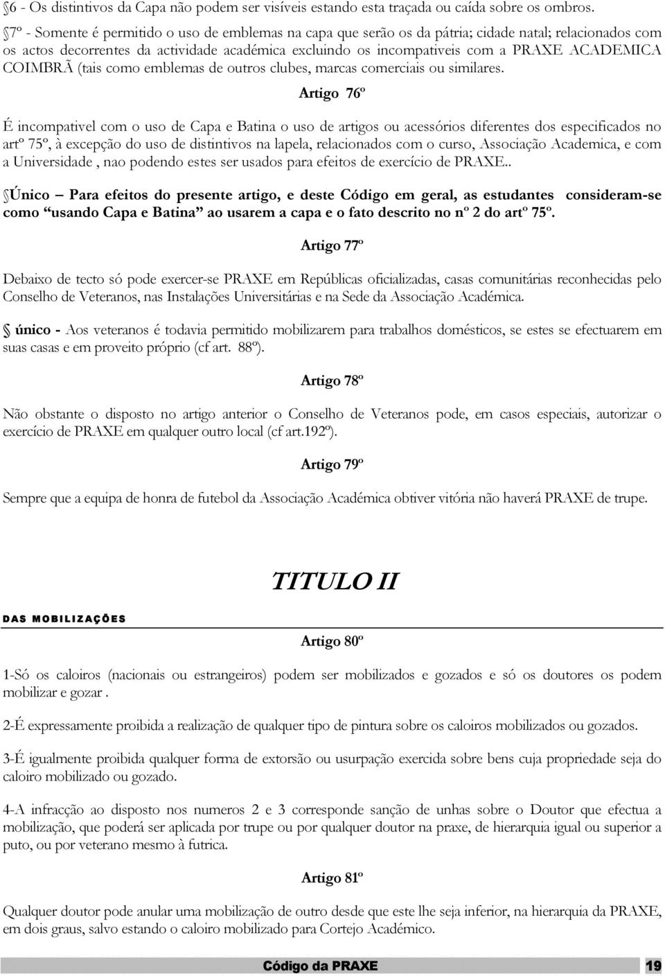 COIMBRÃ (tais como emblemas de outros clubes, marcas comerciais ou similares.