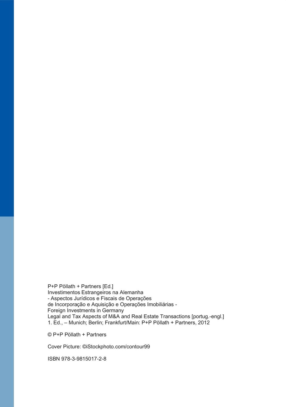 Foreign 关 的 法 Investments 律 和 税 务 -in Germany Legal Foreign andinvestments Tax AspectsinofGermany M&A and Real Estate Transactions [portug.-engl.] 1. Legal Ed.