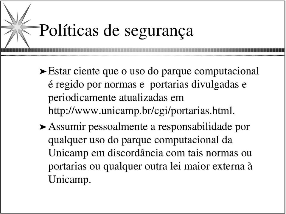 html. Assumir pessoalmente a responsabilidade por qualquer uso do parque computacional da