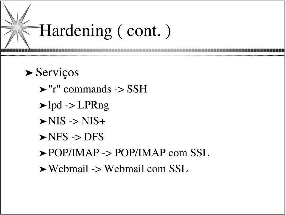 -> LPRng NIS -> NIS+ NFS -> DFS