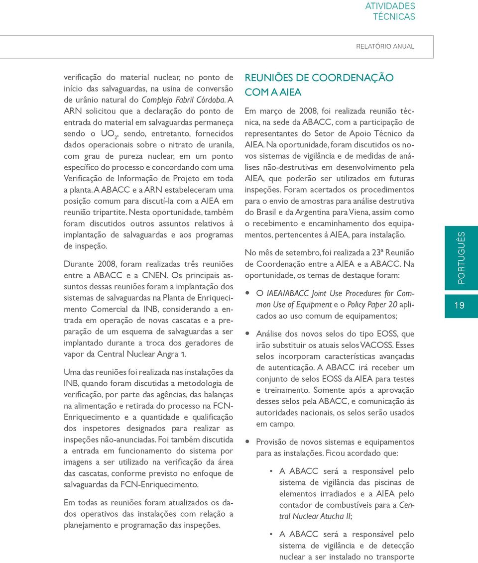 pureza nuclear, em um ponto específico do processo e concordando com uma Verificação de Informação de Projeto em toda a planta.