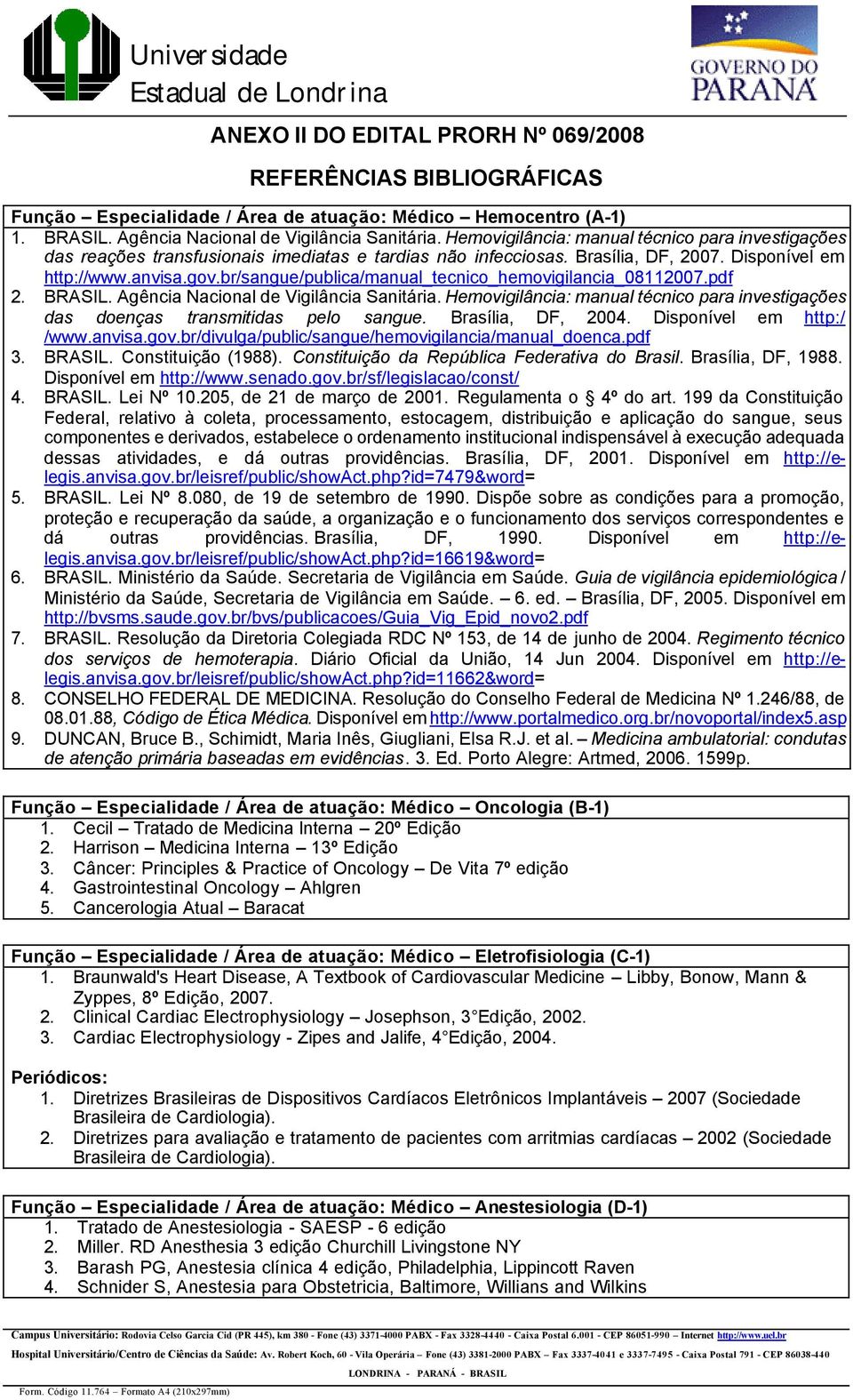 br/sangue/publica/manual_tecnico_hemovigilancia_08112007.pdf 2. BRASIL. Agência Nacional de Vigilância Sanitária.