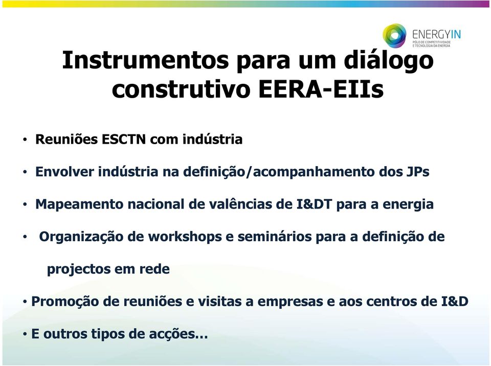 de I&DT para a energia Organização de workshops e seminários para a definição de