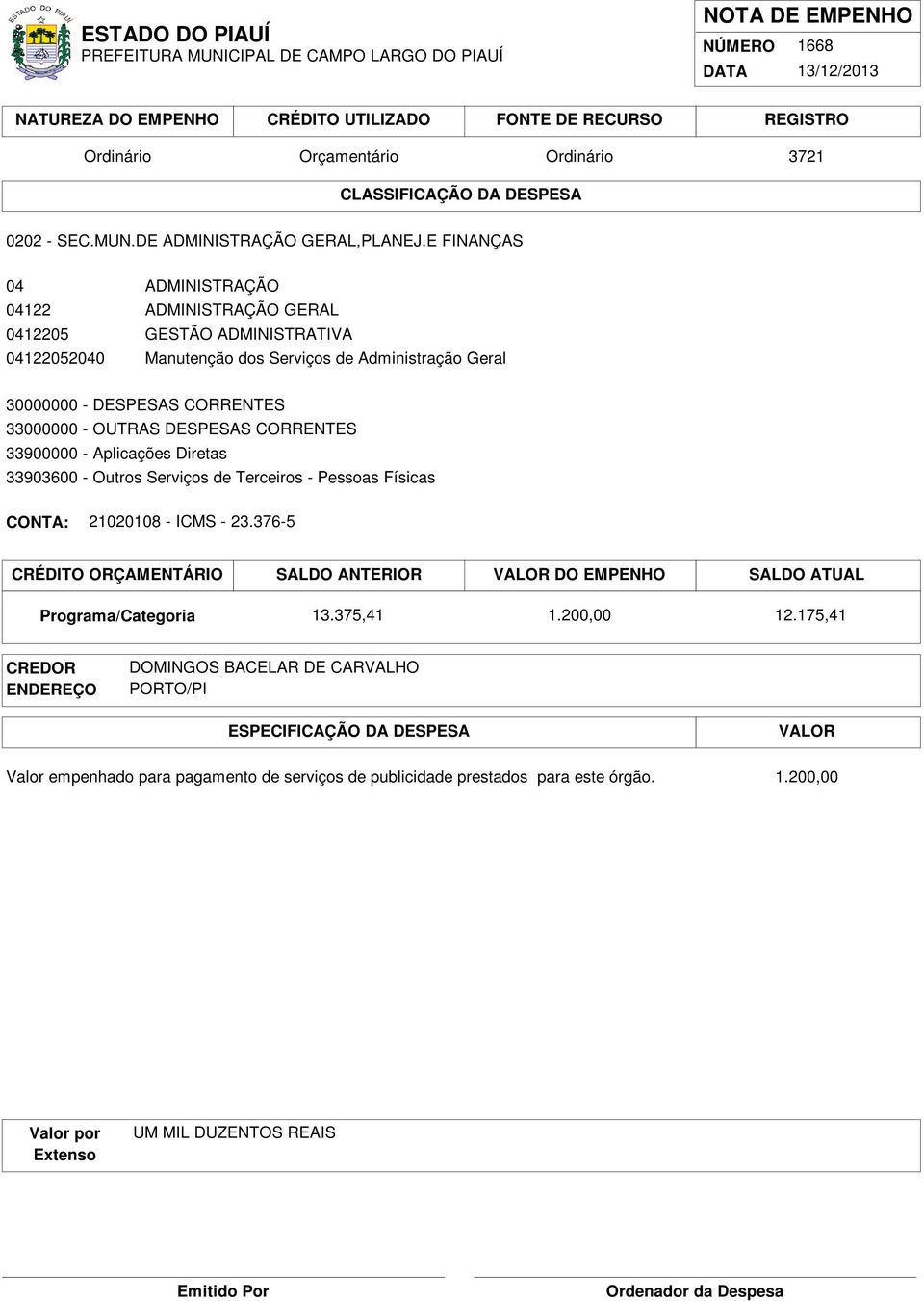 Serviços de Administração Geral 21020108 - ICMS - 23.376-5 13.375,41 1.200,00 12.