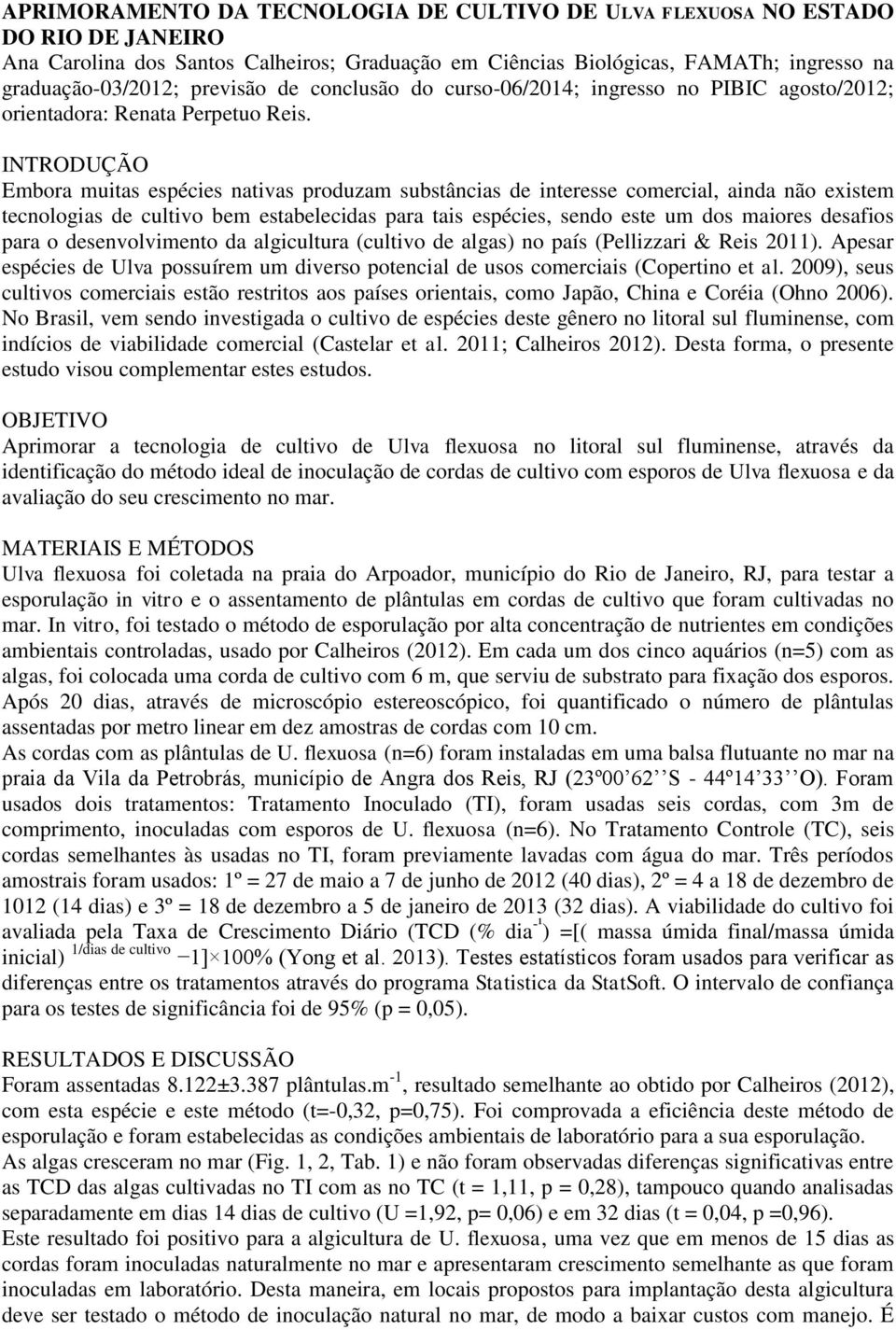 INTRODUÇÃO Embora muitas espécies nativas produzam substâncias de interesse comercial, ainda não existem tecnologias de cultivo bem estabelecidas para tais espécies, sendo este um dos maiores