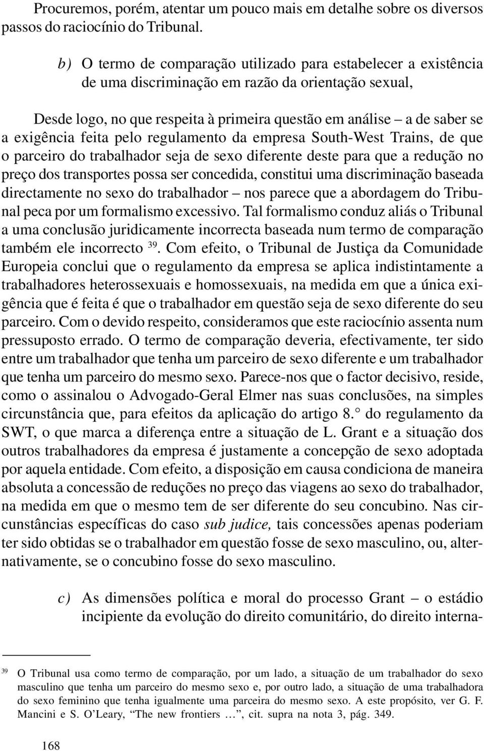 exigência feita pelo regulamento da empresa South-West Trains, de que o parceiro do trabalhador seja de sexo diferente deste para que a redução no preço dos transportes possa ser concedida, constitui