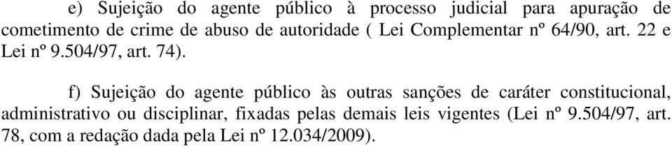 f) Sujeição do agente público às outras sanções de caráter constitucional, administrativo ou