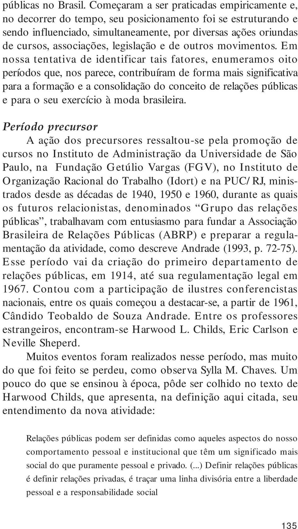 legislação e de outros movimentos.