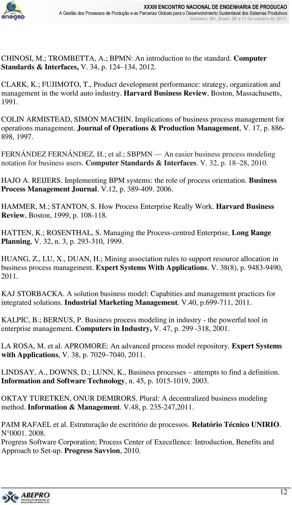 Implications of business process management for operations management. Journal of Operations & Production Management, V. 17, p. 886-898, 1997. FERNÁNDEZ FERNÁNDEZ, H.; et al.