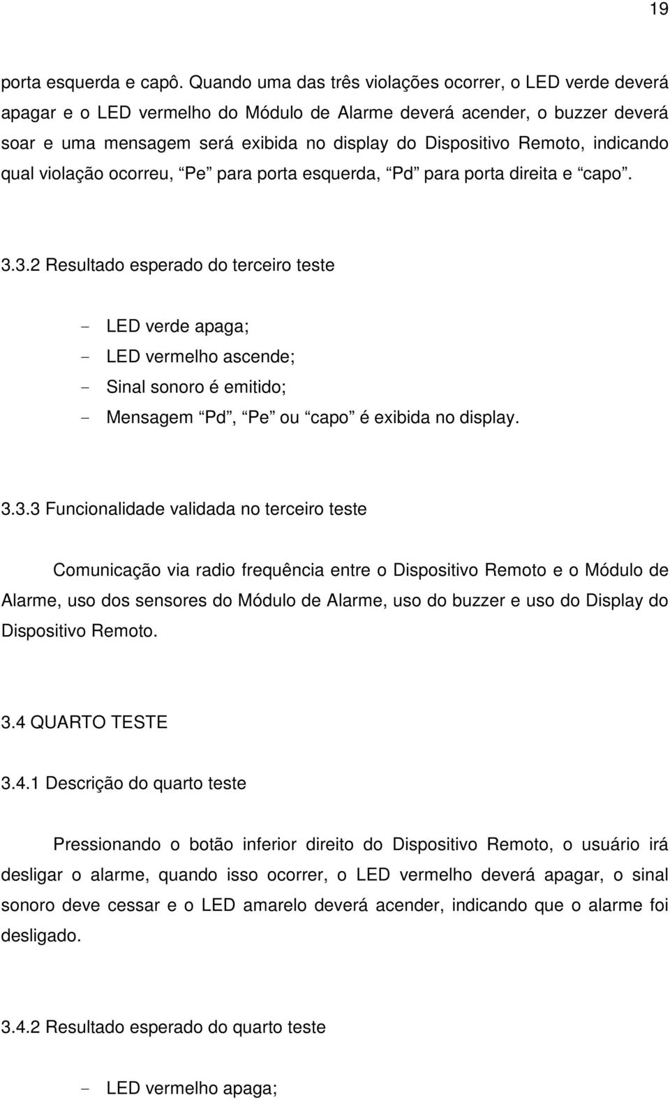 Remoto, indicando qual violação ocorreu, Pe para porta esquerda, Pd para porta direita e capo. 3.