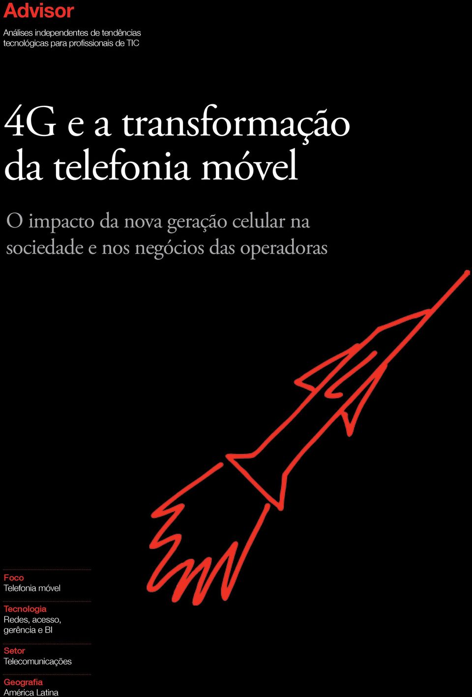 na sociedade e nos negócios das operadoras Foco Telefonia móvel Tecnologia