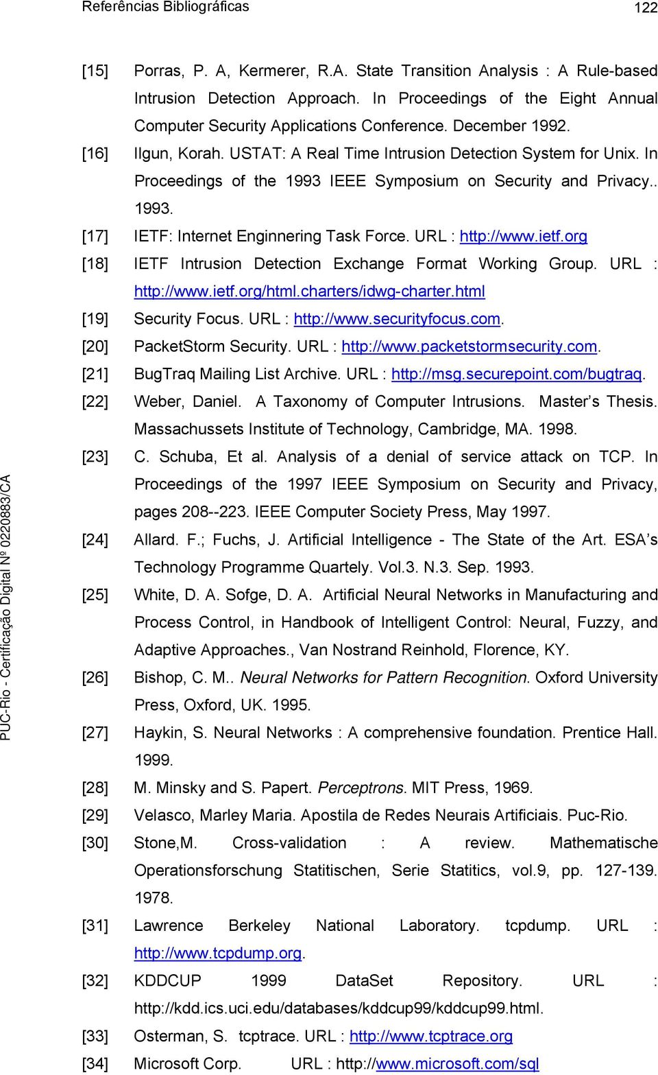 In Proceedings of the 1993 IEEE Symposium on Security and Privacy.. 1993. [17] IETF: Internet Enginnering Task Force. URL : http://www.ietf.