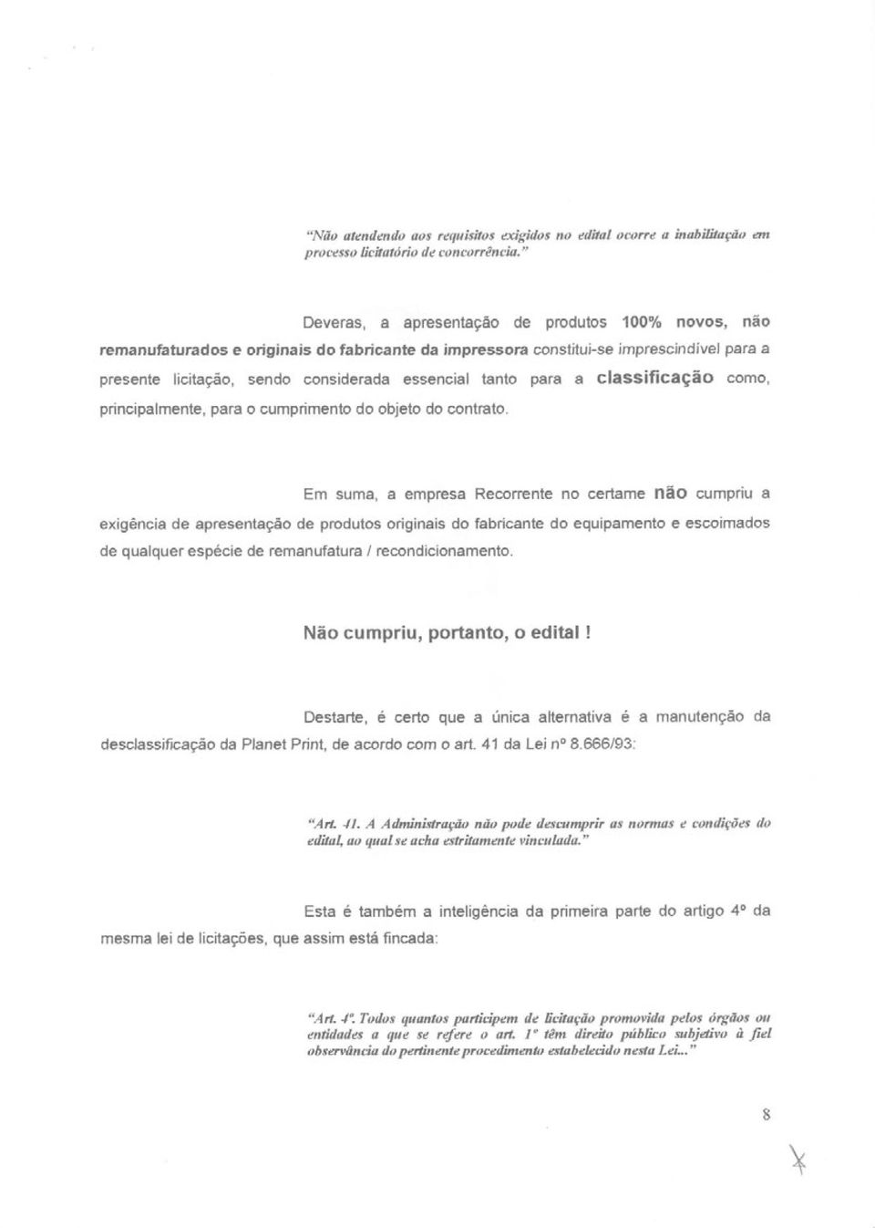 considerada essencial tanto para a classificação como, principalmente, para o cumprimento do objeto do contrato.