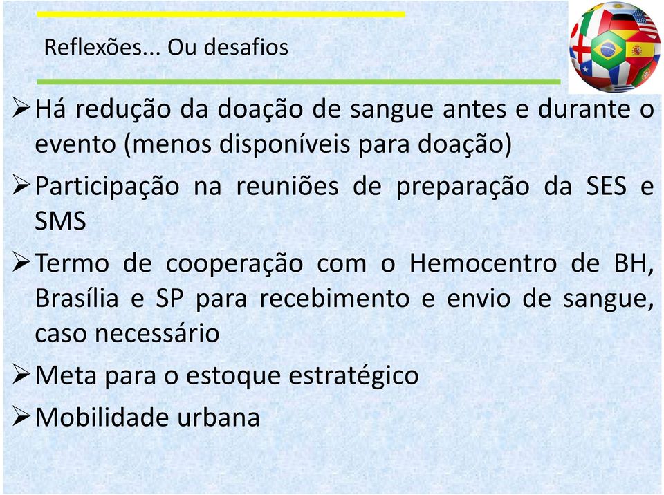 disponíveis para doação) Participação na reuniões de preparação da SES e SMS