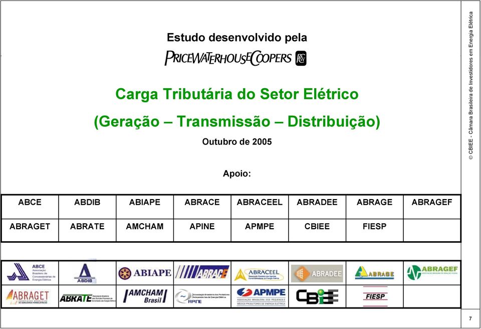 2005 Apoio: ABCE ABDIB ABIAPE ABRACE ABRACEEL ABRADEE