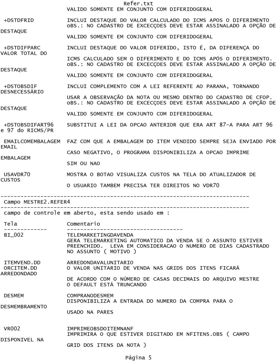 DO ICMS APÓS O DIFERIMENTO. obs.