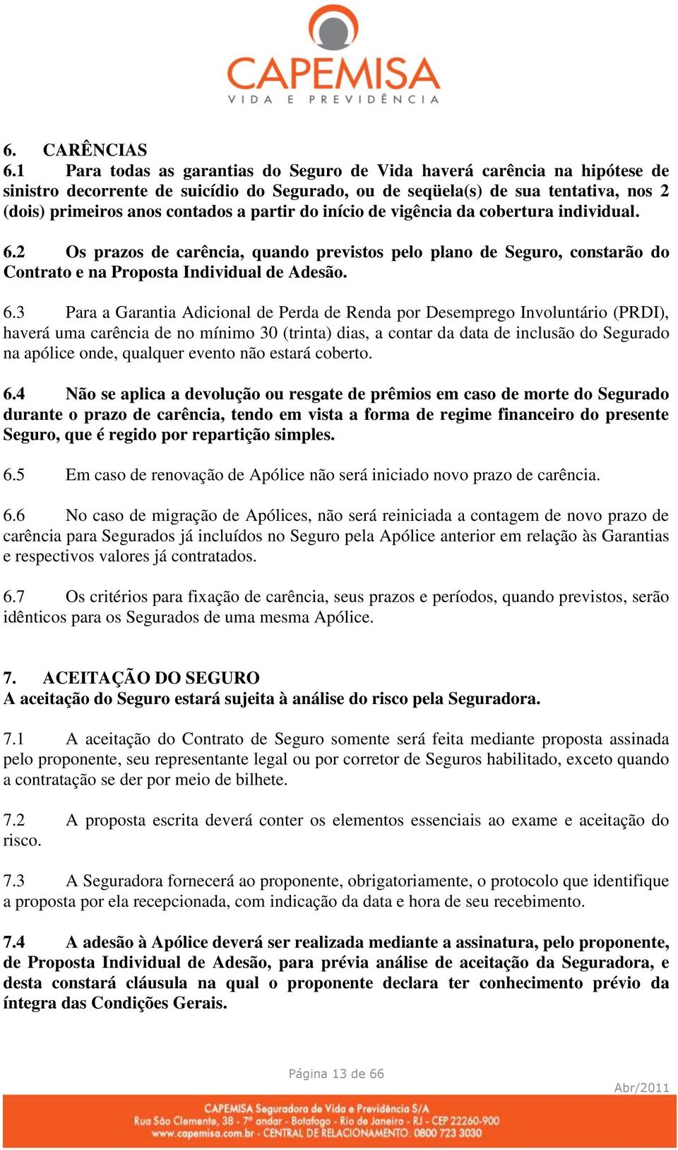 partir do início de vigência da cobertura individual. 6.