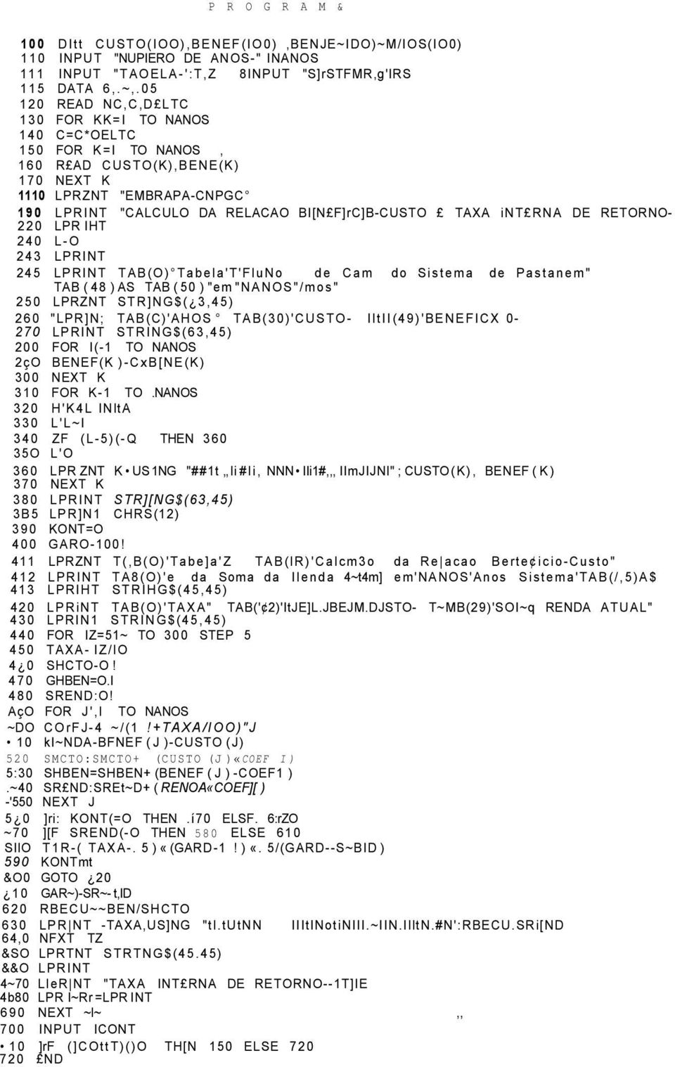 int RNA DE RETORNO- 220 LPR IHT 240 L-O 243 LPRINT 245 LPRINT TAB(O) Tabela'T'FluNo de Cam do Sistema de Pastanem" TAB ( 48 ) AS TAB ( 50 ) "em "NANOS"/mos" 250 LPRZNT STR]NG$( 3,45) 260 "LPR]N;