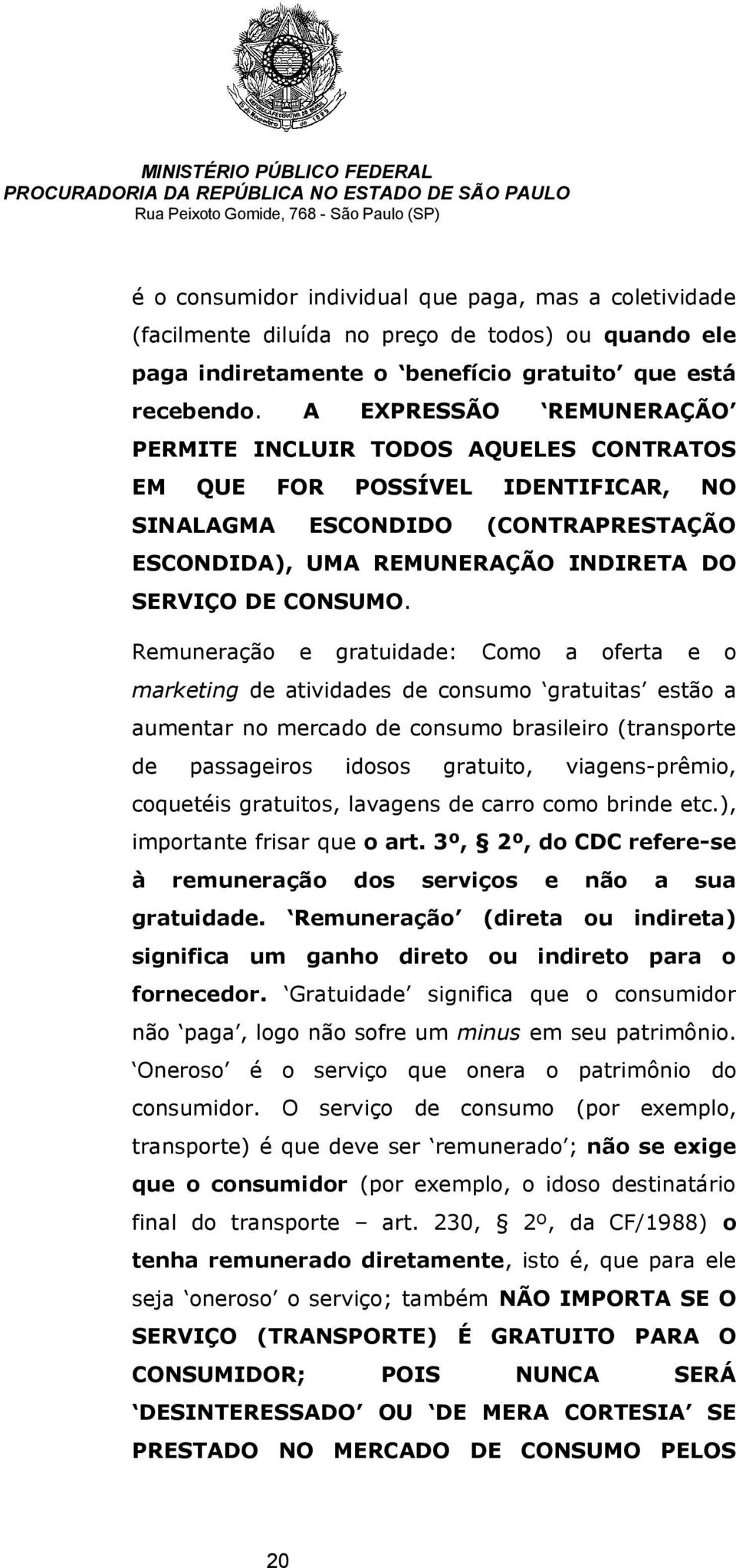 Remuneração e gratuidade: Como a oferta e o marketing de atividades de consumo gratuitas estão a aumentar no mercado de consumo brasileiro (transporte de passageiros idosos gratuito, viagens-prêmio,