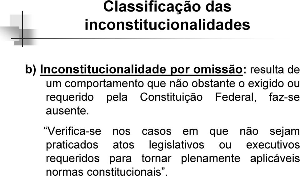 Constituição Federal, faz-se ausente.