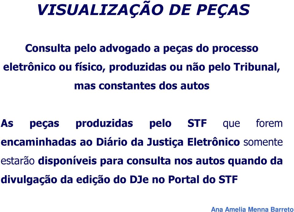 produzidas pelo STF que forem encaminhadas ao Diário da Justiça Eletrônico