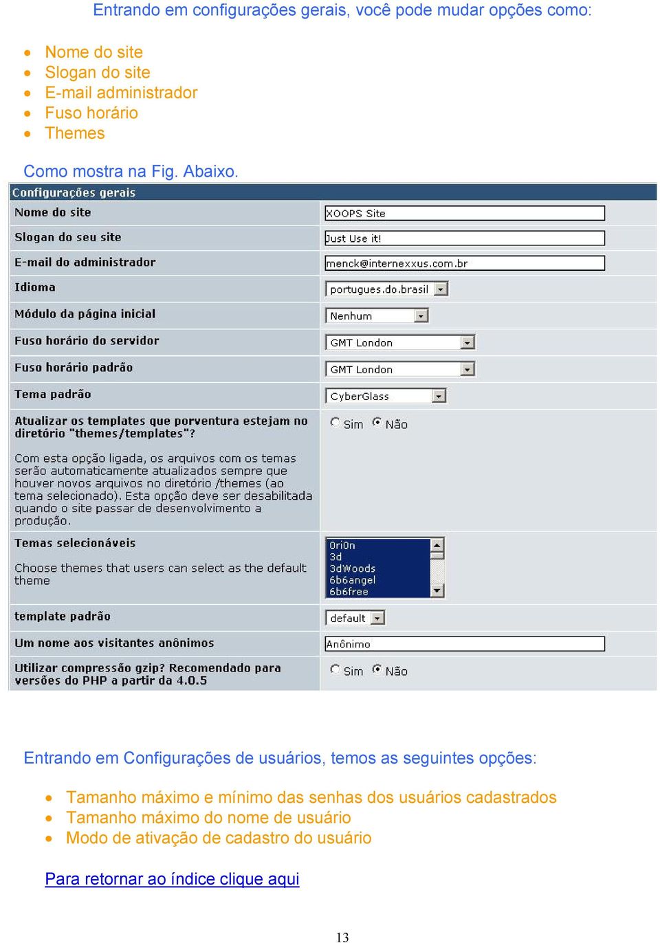 Entrando em Configurações de usuários, temos as seguintes opções: Tamanho máximo e mínimo das