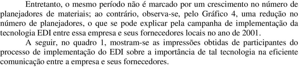 entre essa empresa e seus fornecedores locais no ano de 2001.