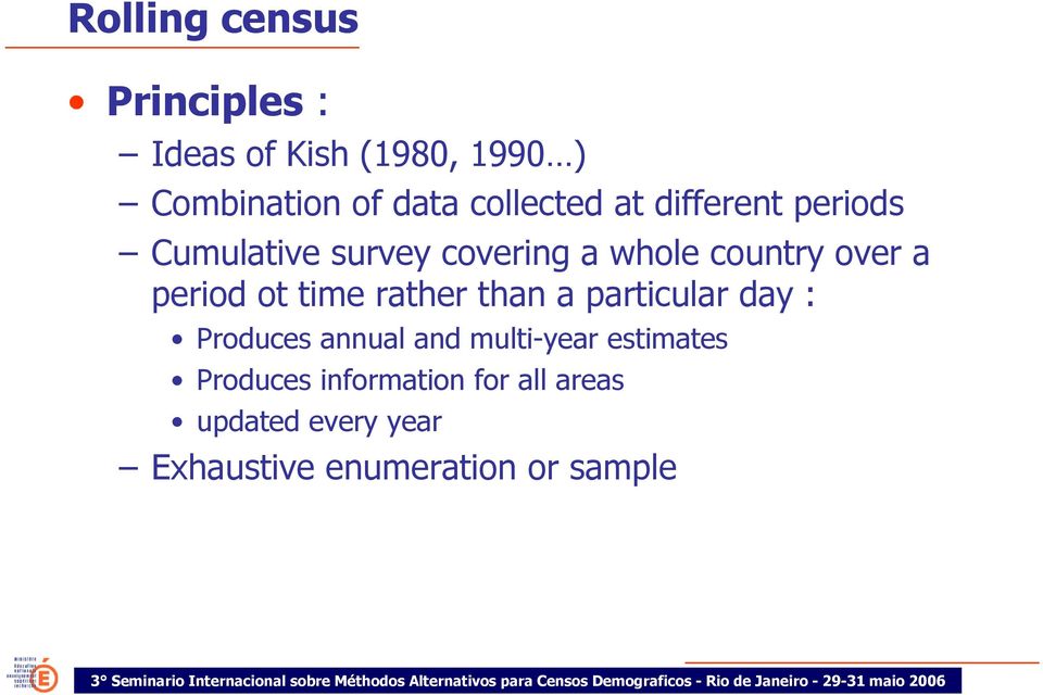 period ot time rather than a particular day : Produces annual and multi-year