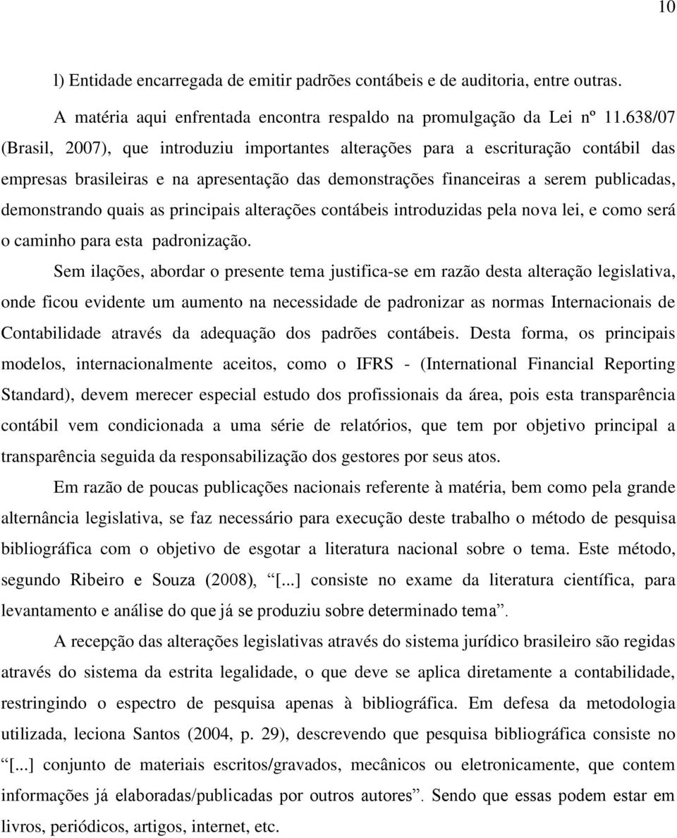 quais as principais alterações contábeis introduzidas pela nova lei, e como será o caminho para esta padronização.