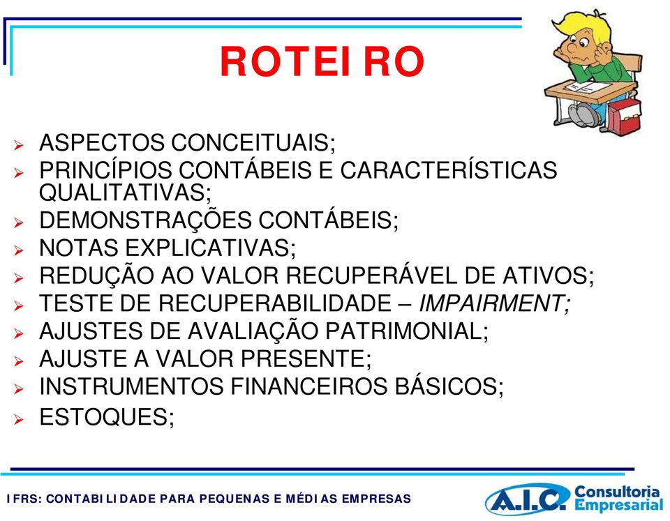 RECUPERÁVEL DE ATIVOS; TESTE DE RECUPERABILIDADE IMPAIRMENT; AJUSTES DE