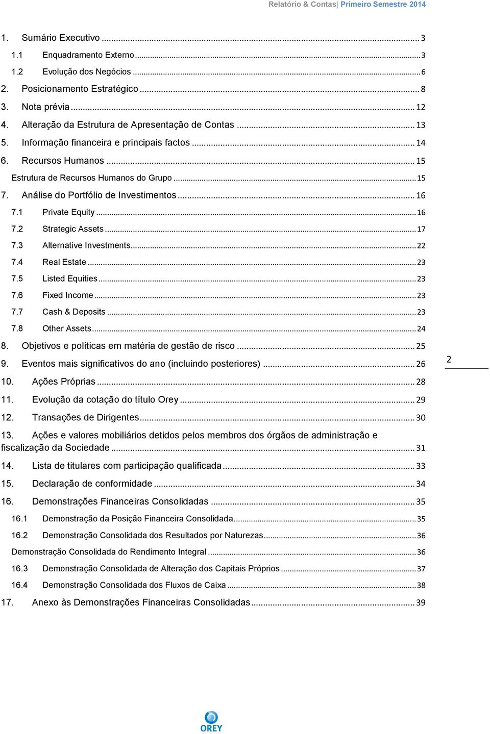 .. 16 Strategic Assets... 17 Alternative Investments... 22 Real Estate... 23 Listed Equities... 23 Fixed Income... 23 Cash & Deposits... 23 7.8 Other Assets... 24 8.