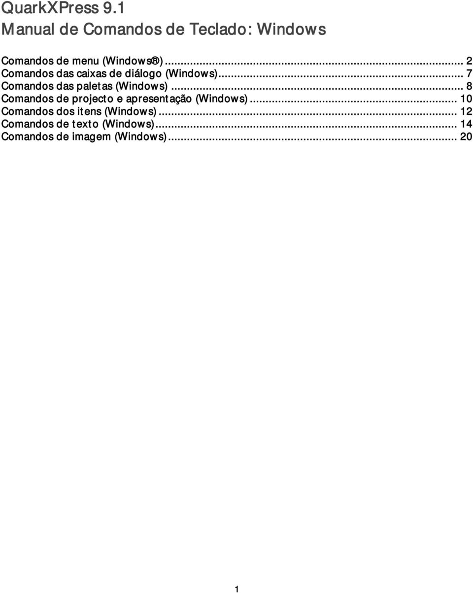 .. 2 Comandos das caixas de diálogo (Windows)... 7 Comandos das paletas (Windows).