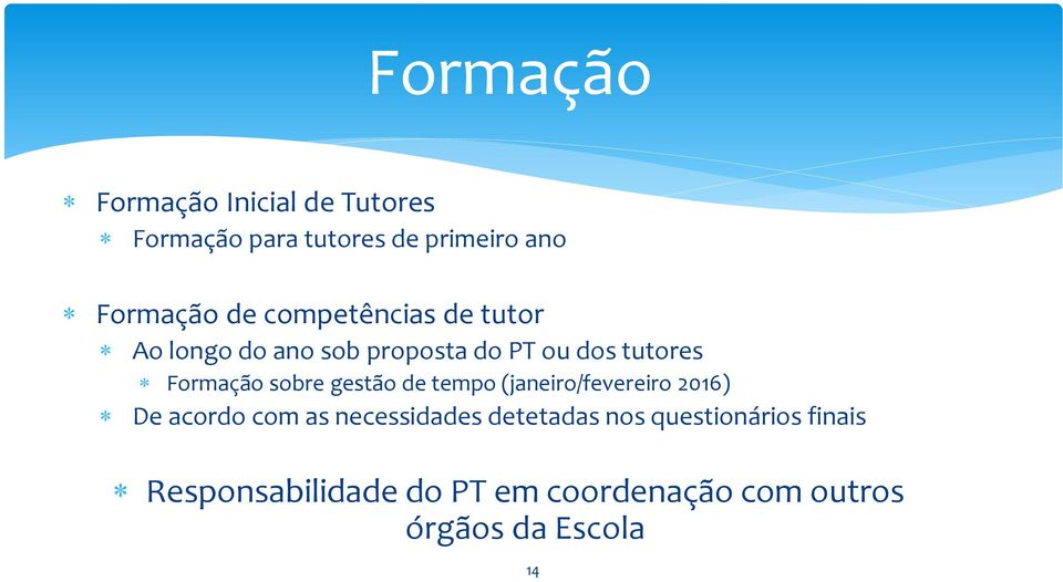 gestão de tempo (janeiro/fevereiro 2016) De acordo com as necessidades detetadas nos