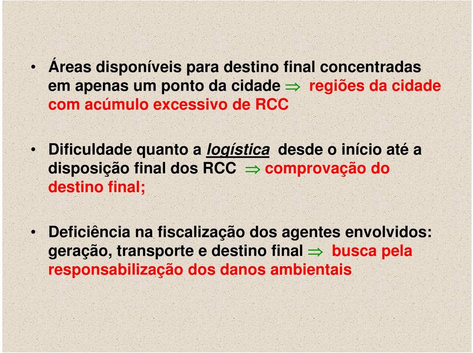 disposição final dos RCC comprovação do destino final; Deficiência na fiscalização dos