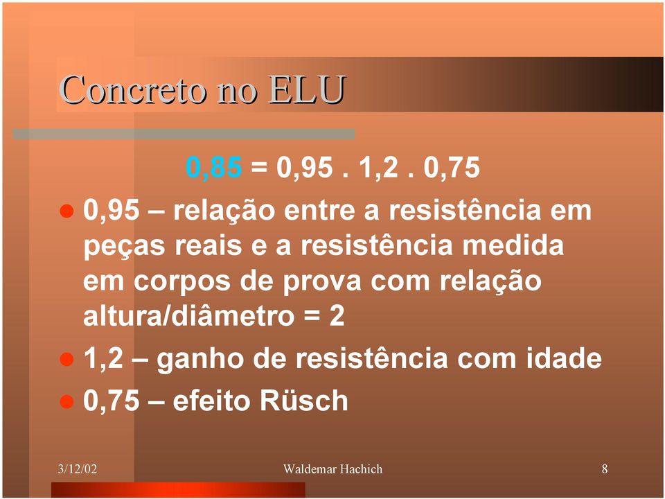 resistência medida em corpos de prova com relação