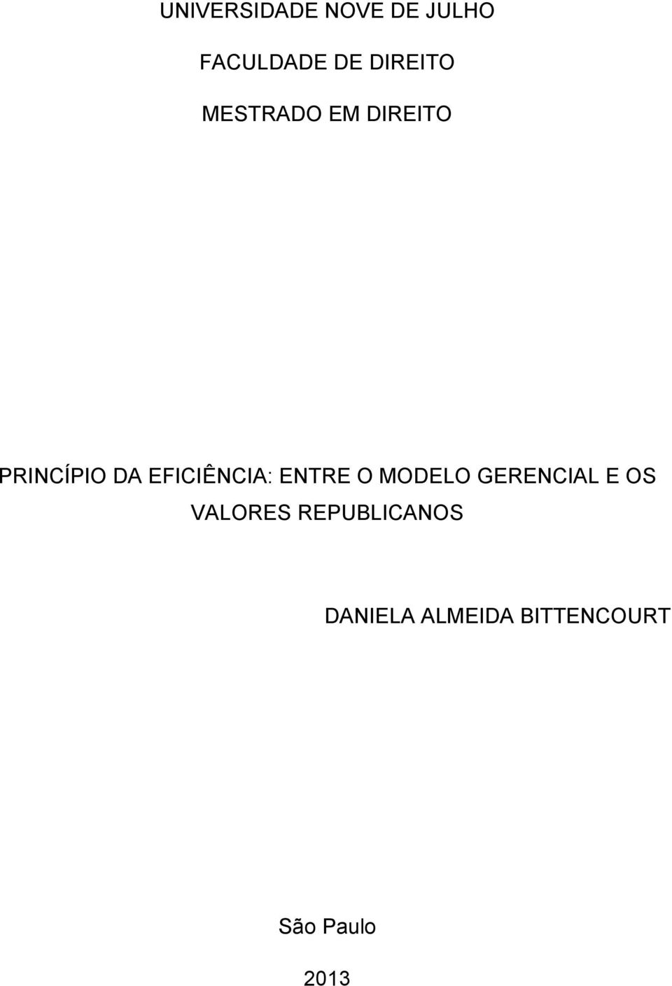 EFICIÊNCIA: ENTRE O MODELO GERENCIAL E OS