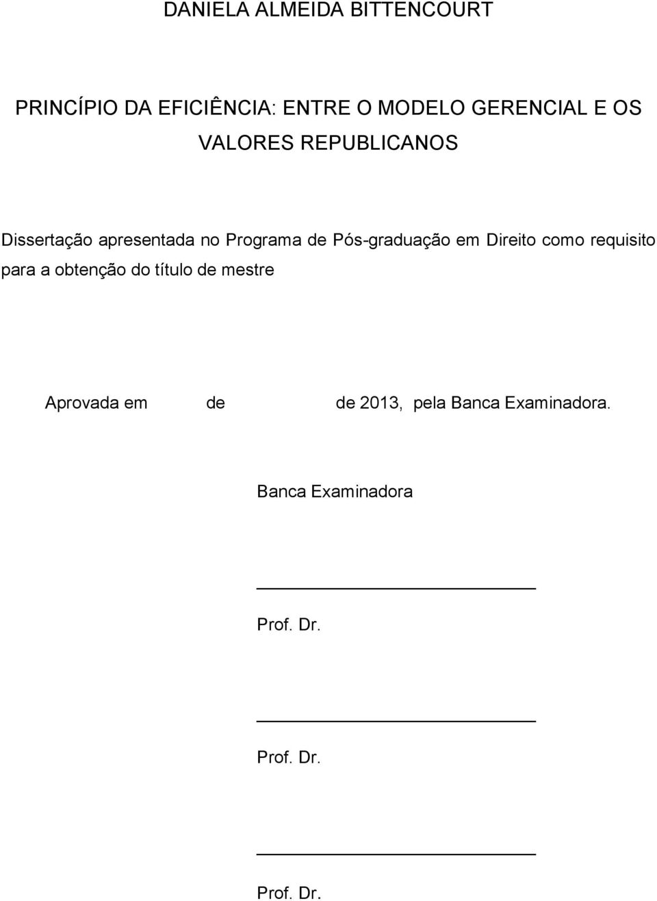 em Direito como requisito para a obtenção do título de mestre Aprovada em de