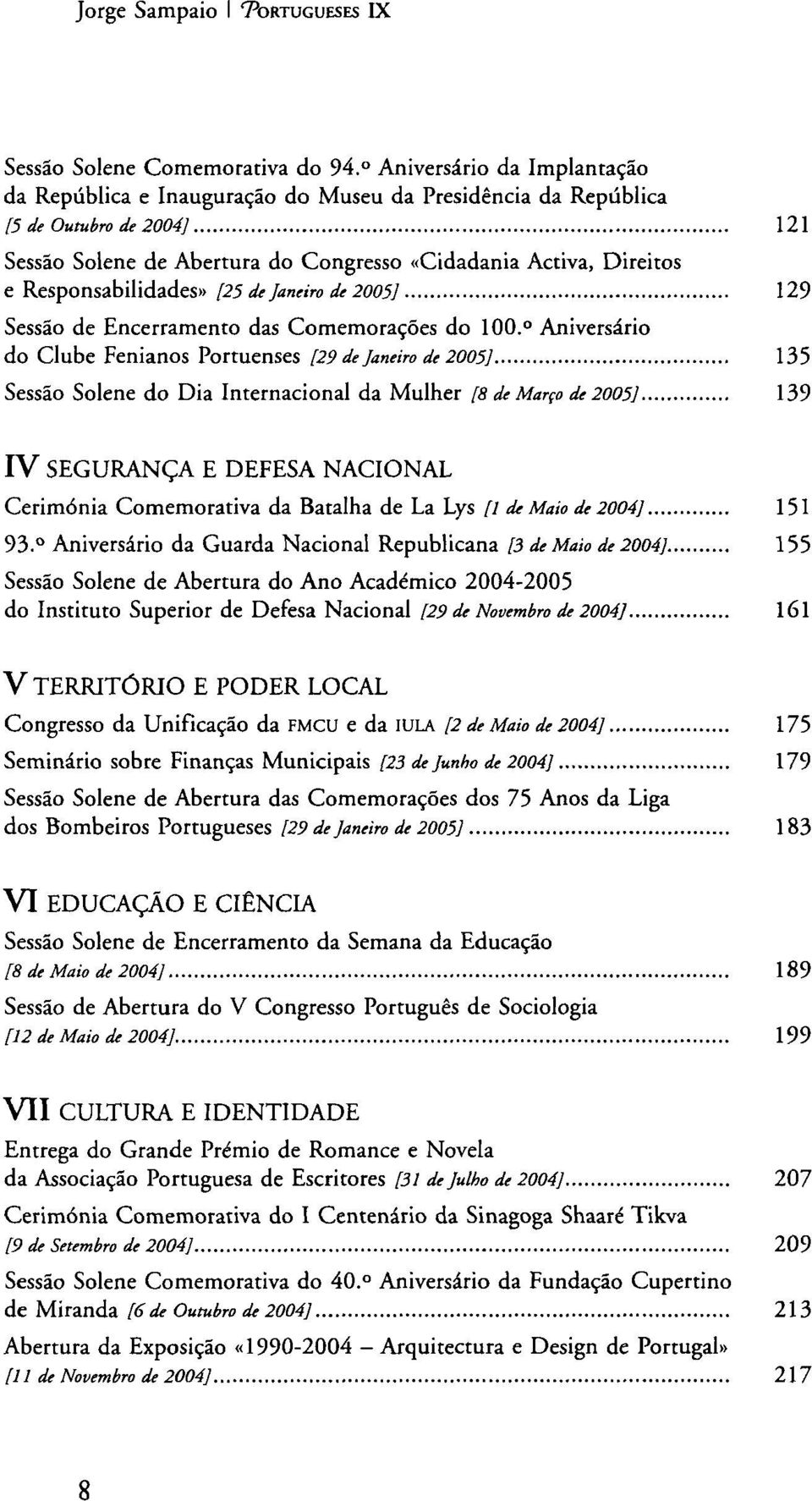 Responsabilidades» [25 de Janeiro de 2005] 129 Sessão de Encerramento das Comemorações do 100.