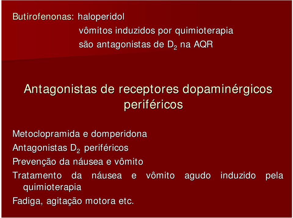 domperidona Antagonistas D 2 periféricos ricos Prevenção da náusea n e vômito