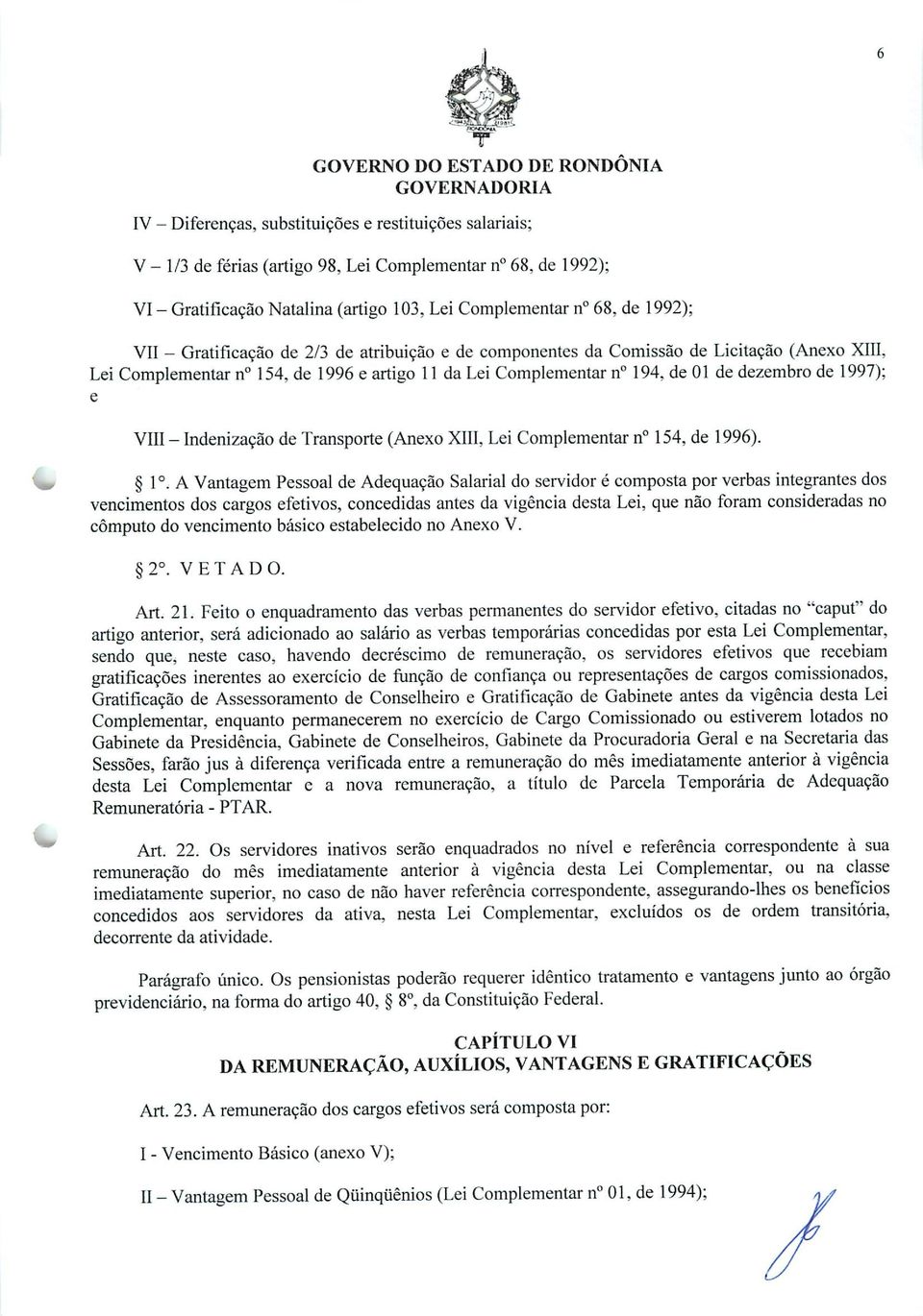 Indenização de Transporte (Anexo XIII, Lei Complementar n 154, de 1996). Io.