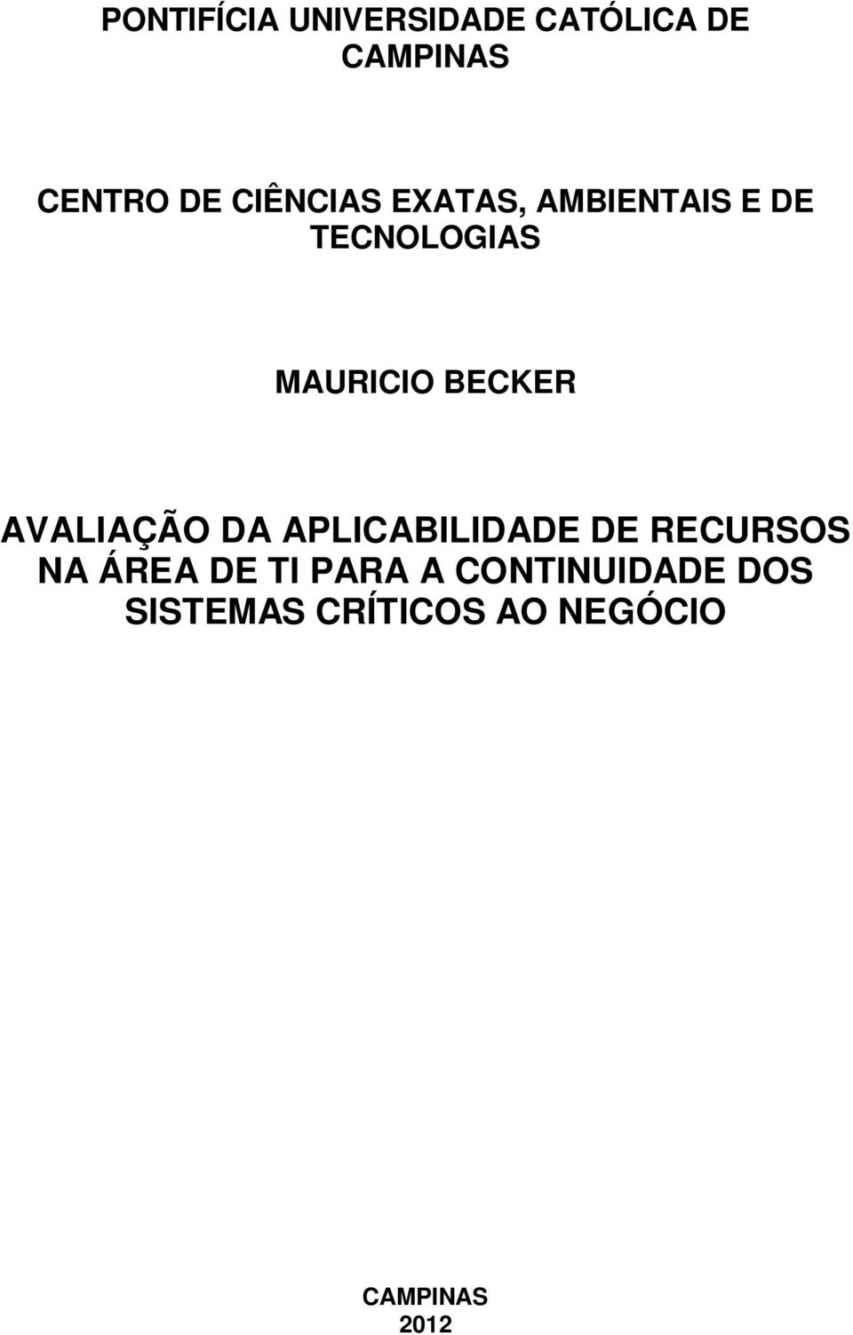 BECKER AVALIAÇÃO DA APLICABILIDADE DE RECURSOS NA ÁREA DE