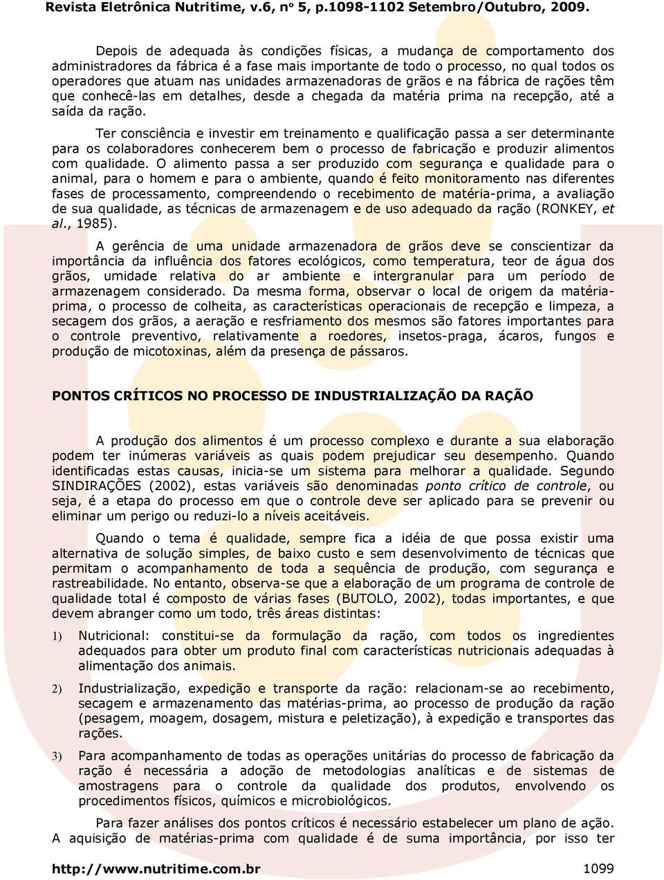 Ter consciência e investir em treinamento e qualificação passa a ser determinante para os colaboradores conhecerem bem o processo de fabricação e produzir alimentos com qualidade.