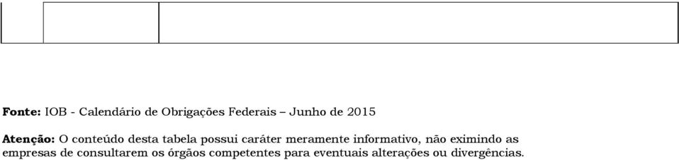 meramente informativo, não eximindo as empresas de