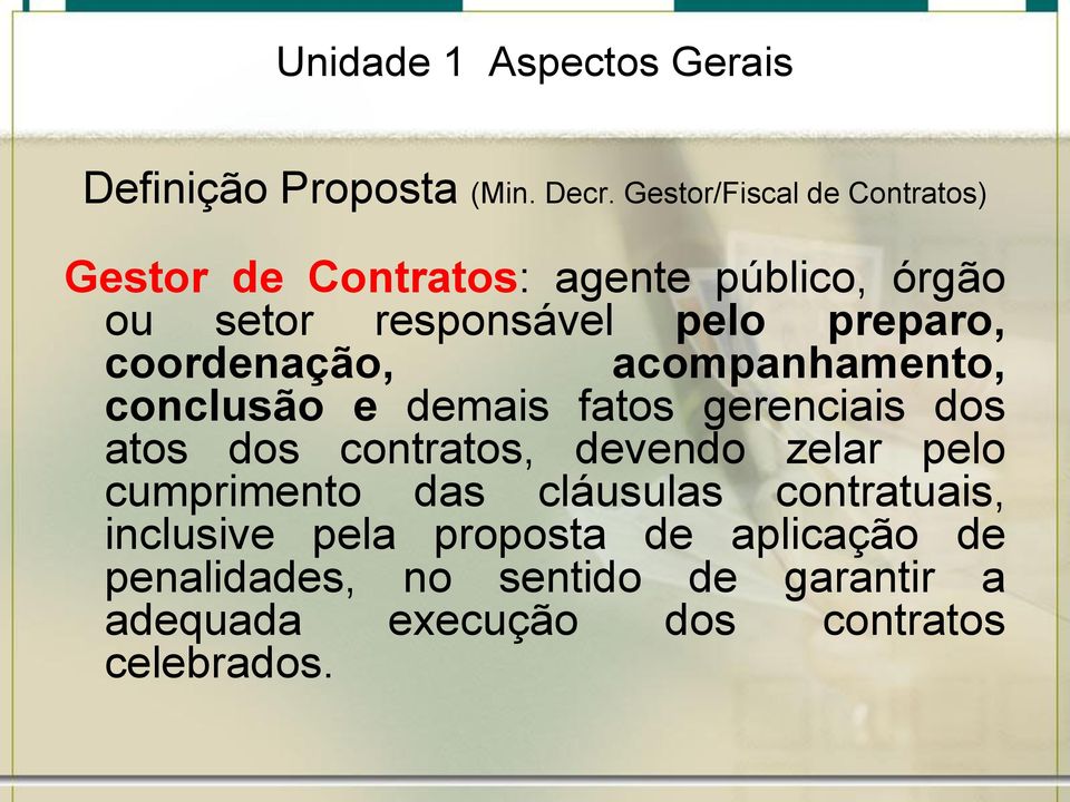 preparo, coordenação, acompanhamento, conclusão e demais fatos gerenciais dos atos dos contratos,