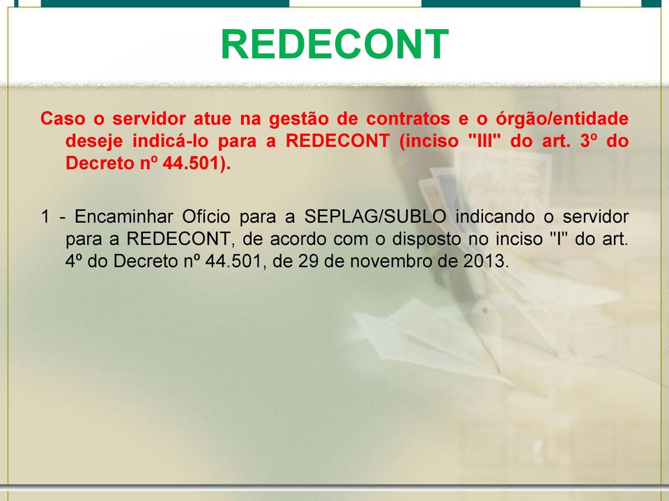 1 - Encaminhar Ofício para a SEPLAG/SUBLO indicando o servidor para a REDECONT, de