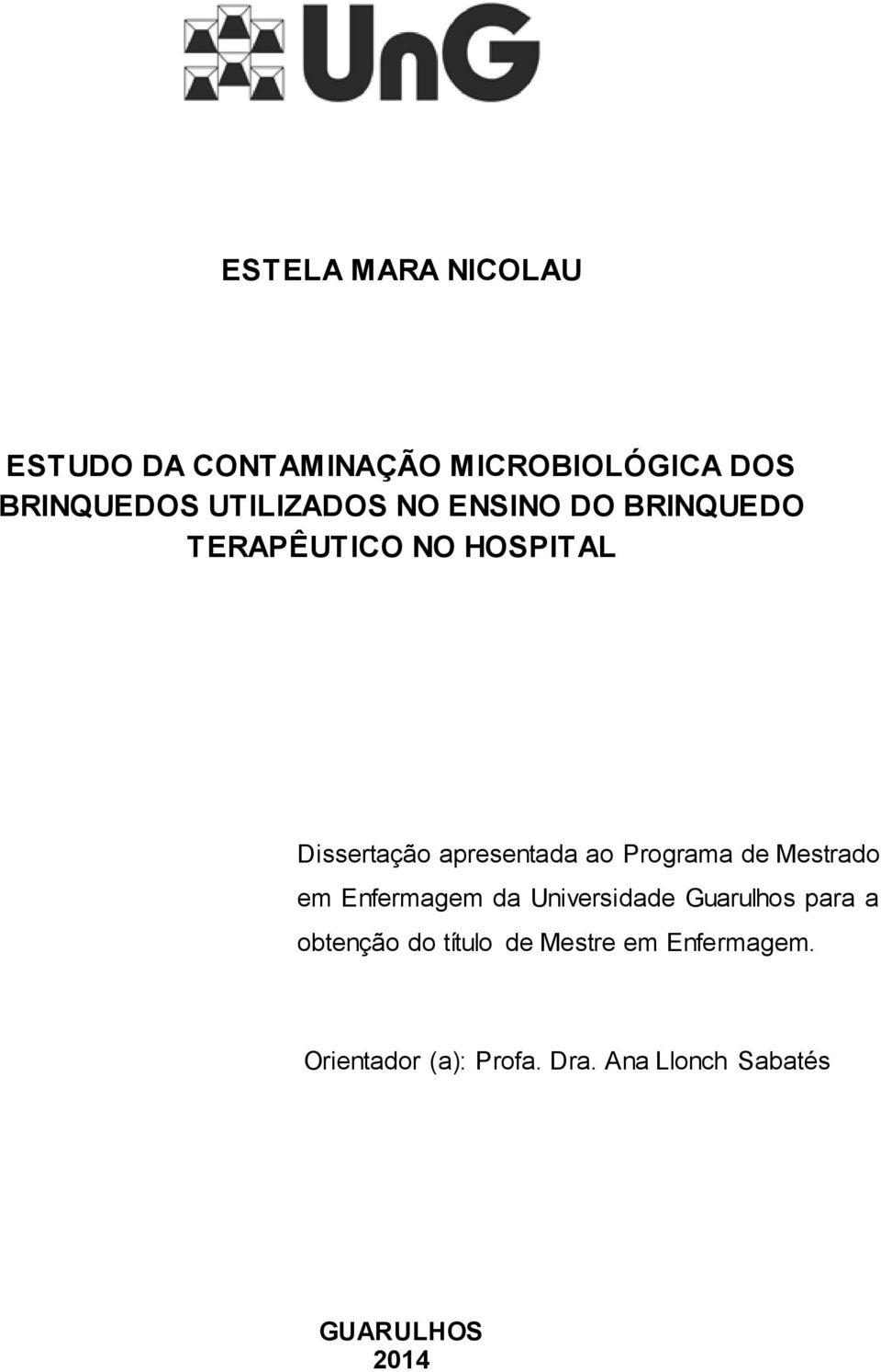 ao Programa de Mestrado em Enfermagem da Universidade Guarulhos para a obtenção do