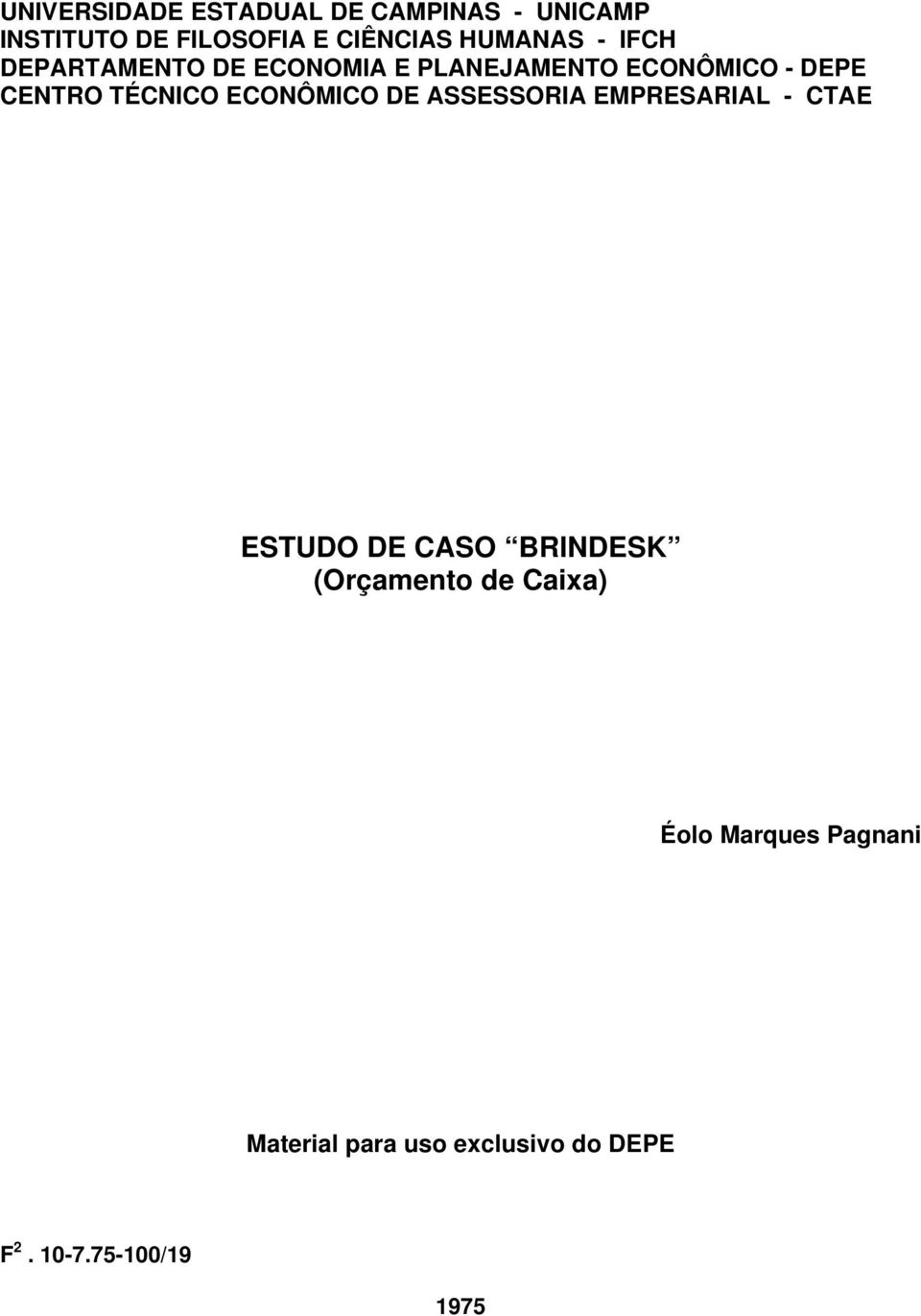 TÉCNICO ECONÔMICO DE ASSESSORIA EMPRESARIAL CTAE ESTUDO DE CASO BRINDESK